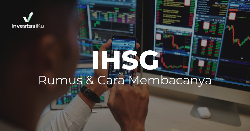 Rumus IHSG dan Cara Membacanya